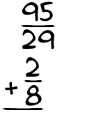 What is 95/29 + 2/8?