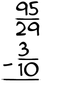 What is 95/29 - 3/10?