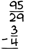 What is 95/29 - 3/4?