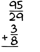 What is 95/29 + 3/8?