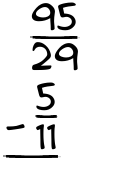 What is 95/29 - 5/11?