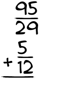 What is 95/29 + 5/12?