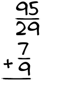 What is 95/29 + 7/9?