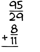 What is 95/29 + 8/11?