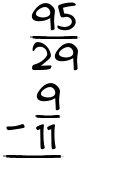 What is 95/29 - 9/11?
