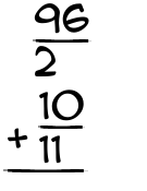 What is 96/2 + 10/11?