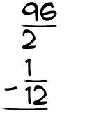 What is 96/2 - 1/12?