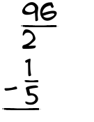 What is 96/2 - 1/5?