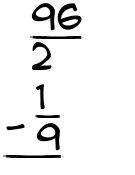 What is 96/2 - 1/9?