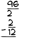 What is 96/2 - 2/12?