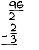 What is 96/2 - 2/3?