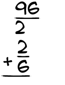 What is 96/2 + 2/6?