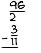 What is 96/2 - 3/11?