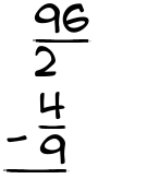 What is 96/2 - 4/9?