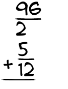 What is 96/2 + 5/12?