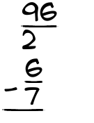 What is 96/2 - 6/7?