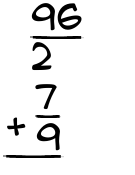 What is 96/2 + 7/9?