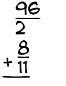 What is 96/2 + 8/11?