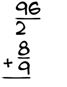 What is 96/2 + 8/9?