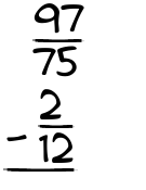 What is 97/75 - 2/12?