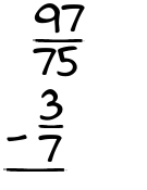 What is 97/75 - 3/7?