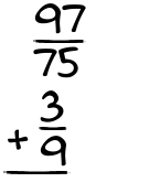 What is 97/75 + 3/9?