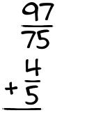 What is 97/75 + 4/5?