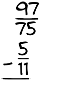 What is 97/75 - 5/11?