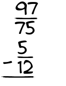 What is 97/75 - 5/12?