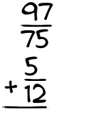 What is 97/75 + 5/12?