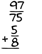 What is 97/75 + 5/8?