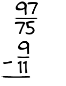 What is 97/75 - 9/11?