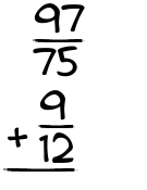 What is 97/75 + 9/12?
