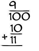 What is 9/100 + 10/11?