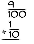 What is 9/100 + 1/10?