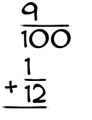 What is 9/100 + 1/12?