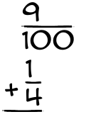 What is 9/100 + 1/4?