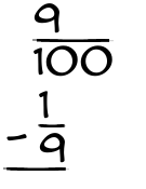What is 9/100 - 1/9?