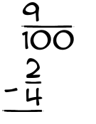What is 9/100 - 2/4?