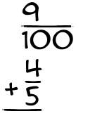 What is 9/100 + 4/5?