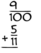 What is 9/100 + 5/11?