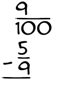 What is 9/100 - 5/9?