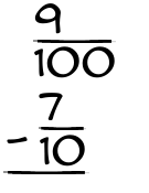 What is 9/100 - 7/10?