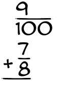 What is 9/100 + 7/8?