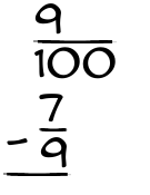 What is 9/100 - 7/9?