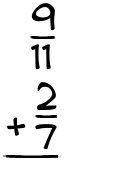 What is 9/11 + 2/7?