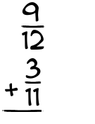 What is 9/12 + 3/11?