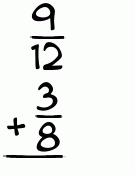 What is 9/12 + 3/8?