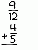 What is 9/12 + 4/5?