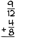 What is 9/12 + 4/8?